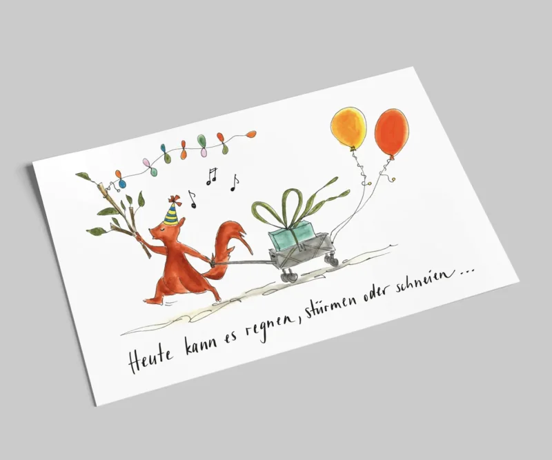 Postkarte zum Geburtstag von Annelis Art_Eichhörnchen mit Bollerwagen_Heute kann es regnen, stürmen oder schneien...Vorderseite