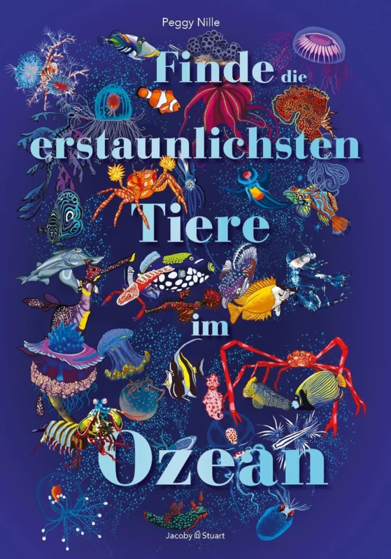 Finde die erstaunlichsten Tiere im Ozean von Peggy Nille_Jacoby Stuart_Buchcover