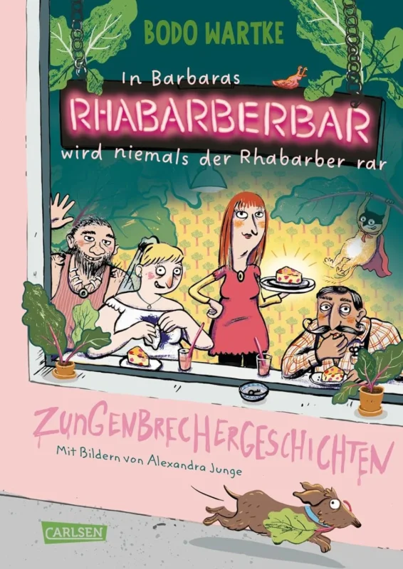 In Barbaras Rhabarberbar wird niemals der Rhabarber rar von Bodo Wartke_Carlsen Verlag_Buchcover